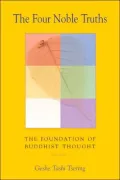 Foundation of Buddhist Thought, Volume 1: The Four Noble Truths