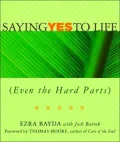 Saying Yes to Life (Even the Hard Parts)