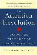 Attention Revolution: Unlocking the Power of the Focused Mind