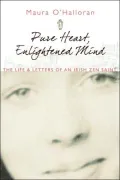 Pure Heart, Enlightened Mind: The Life and Letters of an Irish Zen Saint