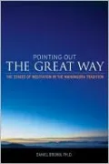 Pointing out the Great Way: The Stages of Meditation in the Mahamudra Tradition