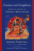 Creation and Completion: Essential Points of Tantric Meditation