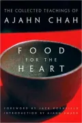 Food for the Heart: The Collected Teachings of Ajahn Chah