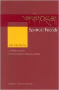 Spiritual Friends: Meditations by Monks and Nuns of the International Mahayana Institute