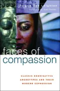 Faces of Compassion: Classic Bodhisattva Archetypes and Their Modern Expressions