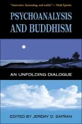 Psychoanalysis and Buddhism: An Unfolding Dialogue
