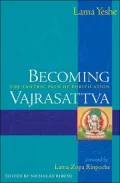 Becoming Vajrasattva: The Tantric Path of Purification