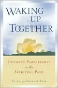 Waking up Together: Intimate Partnership on the Spiritual Path