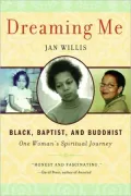 Dreaming Me: Black, Baptist, and Buddhist - One Woman's Spiritual Journey
