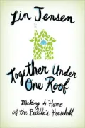 Together under One Roof: Making a Home of the Buddha's Household
