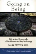 Going on Being: Life at the Crossroads of Buddhism and Psychotherapy
