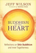 Buddhism of the Heart: Reflections on Shin Buddhism and Inner Togetherness