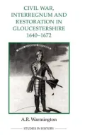 Civil War, Interregnum and Restoration in Gloucestershire, 1640-1672