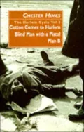 The Harlem Cycle : Cotton Comes to Harlem; Blind Man with a Pistol; Plan B