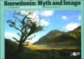 Snowdonia: Myth and Image