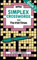 "Simplex Crosswords from ""The Irish Times"": Bk. 3: From the ""Irish Times"""