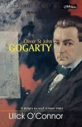 Oliver St. John Gogarty : A Poet and His Times
