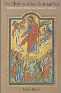 The Rhythm of the Christian Year : Renewing the Religious Cycle of Festivals