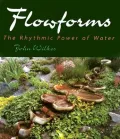 Flowforms : The Rhythmic Power of Water