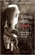 Talking with Angel: About Illness, Death and Survival