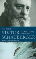 Viktor Schauberger: A Life of Learning from Nature