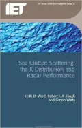 Sea Clutter: Scattering, the K Distribution And Radar Performance (IET Radar, Sonar, Navigation and Avionics) .