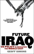 Future Iraq: US Policy in Reshaping the Middle East