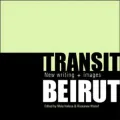Transit: Beirut: New Writing and Images