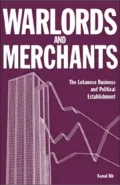 Warlords and Merchants: History of the Lebanese Political and Business Establishment
