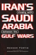 Iran's Rivalry with Saudi Arabia between the Gulf Wars