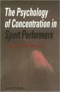 The Psychology of Concentration in Sports Performers: A Cognitive Analysis