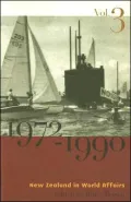 New Zealand in World Affairs, 1972-1990, Vol. 3