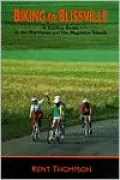 Biking to Blissville: A Cycling Guide to the Maritimes and the Magdalen Islands