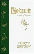 Evangeline: A Tale of Acadie
