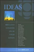 Ideas: Brilliant Thinkers Speak Their Minds