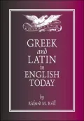 Greek & Latin in English Today, Vol. 1