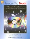 Because You Teach: A Dynamic Musical Resource for Innovative Staff Development