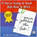 If You're Trying to Teach Kids how to Write...: ...You've Gotta Have This Book!