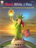 Red, White, and You: Patriotic Plays to Develop Reading and Language Skills