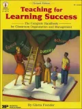Teaching for Learning Success: The Complete Handbook for Classroom Organization