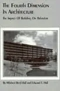 The Fourth Dimension in Architecture: The Impact of Building on Behavior: Eero Saarinen's Administrative Center for Deere and Company, Moli
