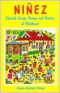Ninez: Games, Stories and Verses of Spanish Childhood