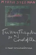 The Way Things Are or Could Be