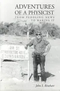 Adventures of a Physicist: From Peddling News to Making It
