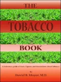 Tobacco Book A Reference Guide of Facts, Figures, and Quotations About Tobacco
