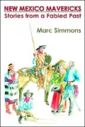 New Mexico Mavericks: Stories from a Fabled Past