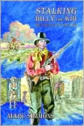 Stalking Billy the Kid: Brief Sketches of a Short Life