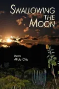 Swallowing the Moon: Poems