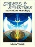 Spiders and Spinsters: Women and Mythology