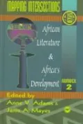 African Literature and Africa's Development: Mapping Intersections, Vol. 2